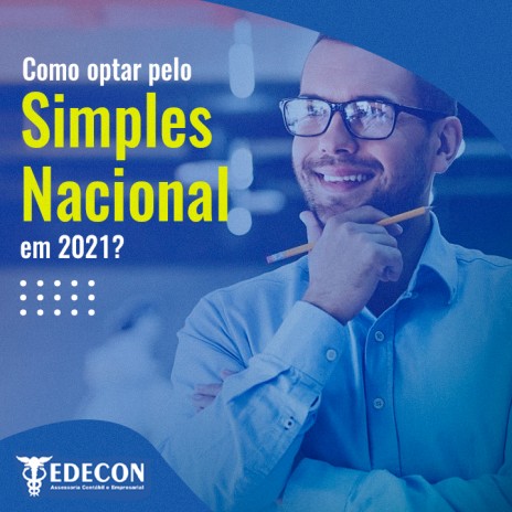 Como optar pelo Simples Nacional em 2021?