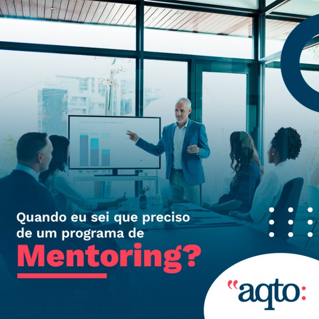 Quando eu sei que preciso de um programa de Mentoring?