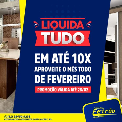 Liquida tudo em até 10x - Aproveite o mês todo de Fevereiro Promoção Válida até 28/02