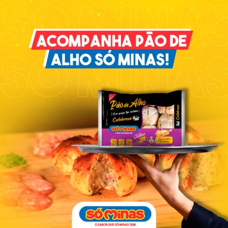 Acompanha pão de alho Só Minas!