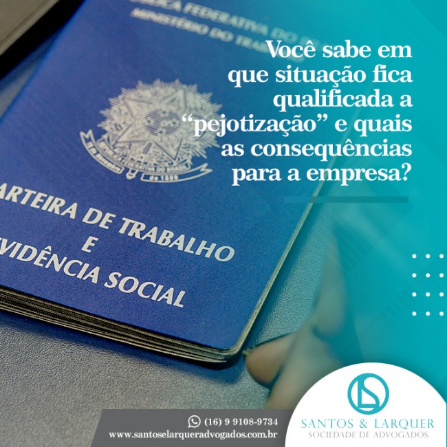 Você sabe em que situação fica qualificada a “pejotização” e quais as consequências para a empresa?