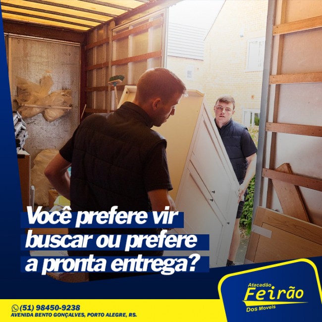 Você prefere vir buscar ou prefere a pronta entrega?