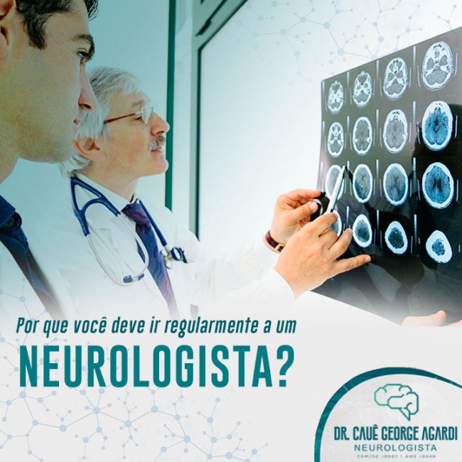 Por que você deve ir regularmente a um neurologista?