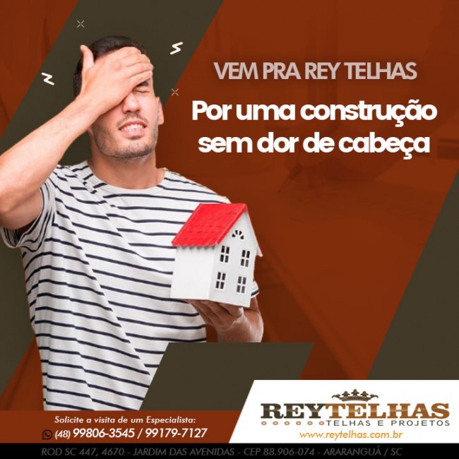 Por uma construção sem dor de cabeça, vem pra Rey Telhas