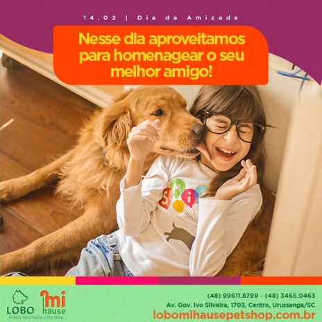 (14/02) Nesse dia aproveitamos para homenagear o seu melhor amigo