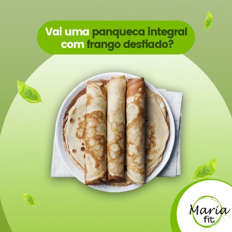 Vai uma panqueca integral com frango desfiado?