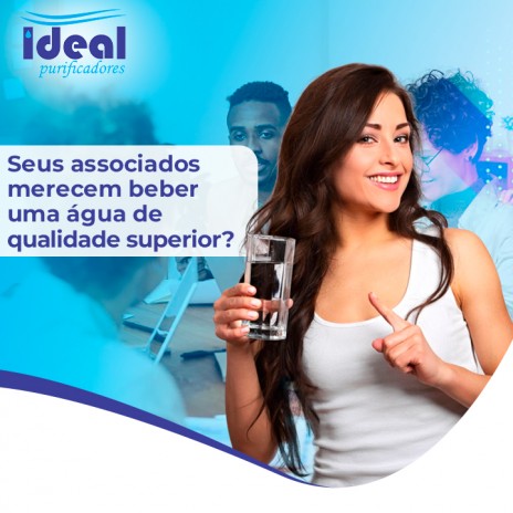 Seus associados merecem beber uma água de qualidade superior?