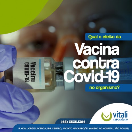 Qual o efeito da vacina contra Covid-19 no organismo?