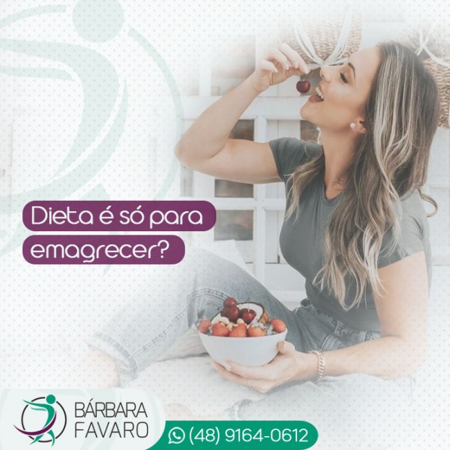 Dieta é só para emagrecer?