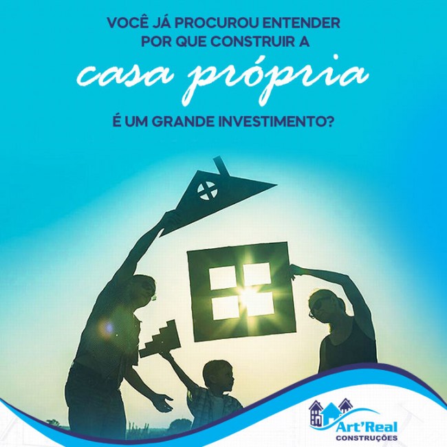 Você já procurou entender por que construir a casa própria é um grande investimento?