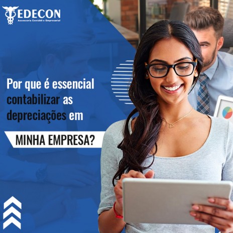 Por que é essencial contabilizar as depreciações em minha empresa?