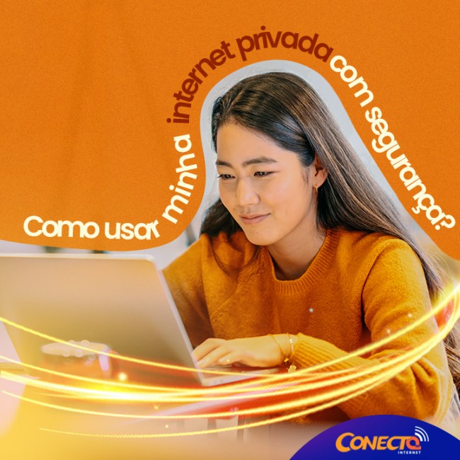 Como usar minha internet privada com segurança?