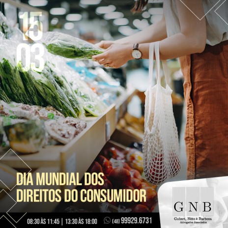 (15/03) Dia Mundial dos Direitos do Consumidor