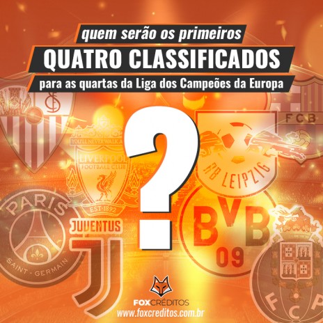 Quem serão os primeiros quatro classificados para as quartas da Liga dos Campeões da Europa?