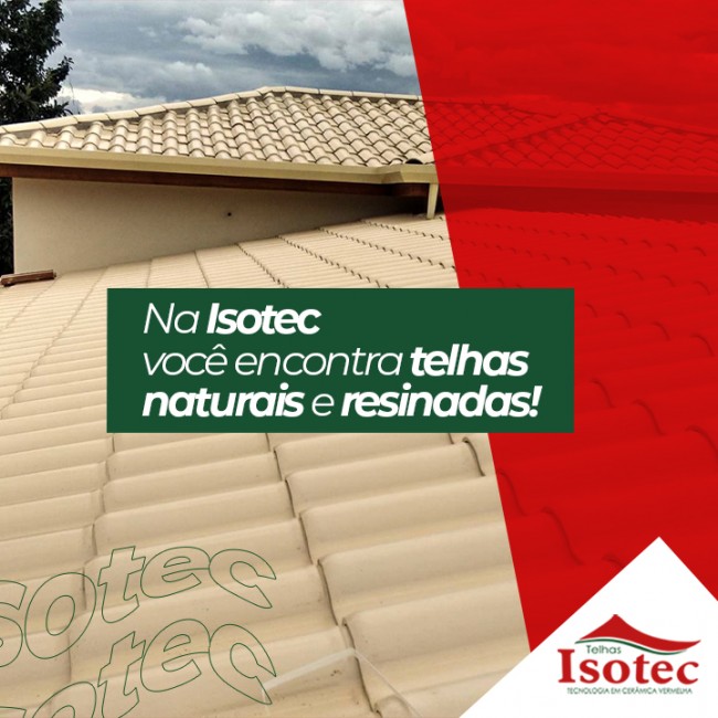 Na Isotec você encontra telhas naturais e resinada!