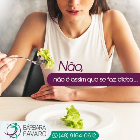 Não, não é assim que se faz dieta...