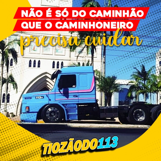 Não é só do caminhão que o caminhoneiro precisa cuidar