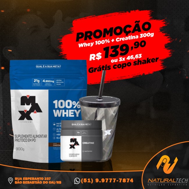 Whey 100% + Creatina 300g Grátis copo shaker R$ 139,90 ou 3x 46,63