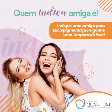 Indique uma amiga para Micropigmentação e ganhe uma limpeza de pele