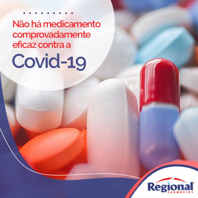 Não há medicamento comprovadamente eficaz contra a Covid-19