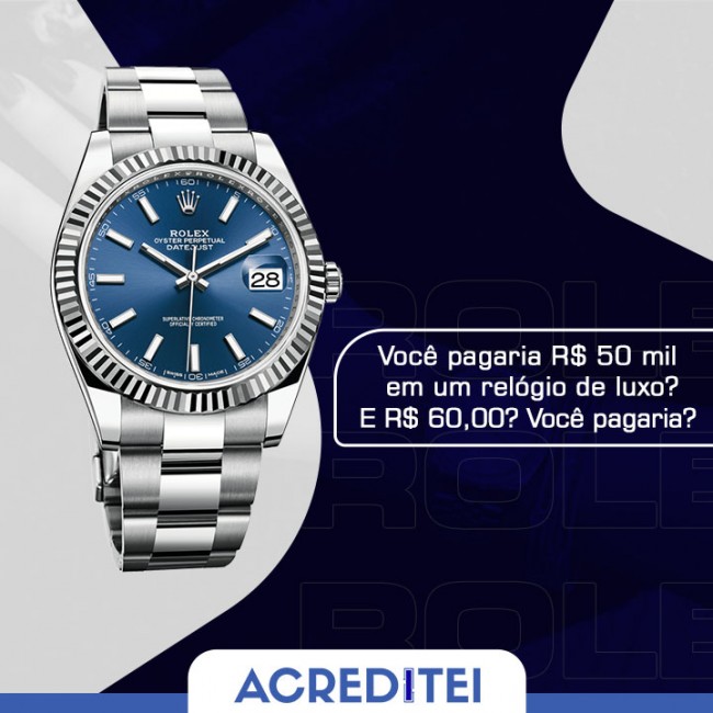 Você pagaria R$ 50 mil em um relógio de luxo? E R$ 60,00? Você pagaria?