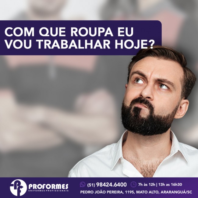 Com que roupa eu vou trabalhar hoje?