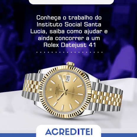 Conheça o trabalho do Instituto Social Santa Lucia, saiba como ajudar e ainda concorrer a um Rolex Datejust 41