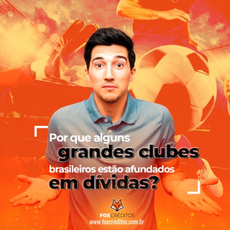 Por que alguns grandes clubes brasileiros estão afundados em dívidas?