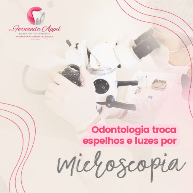 Odontologia troca espelhos e luzes por microscopia