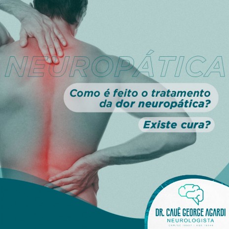 Como é feito o tratamento da dor neuropática? Existe cura?