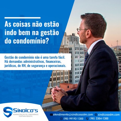 As coisas não estão indo bem na gestão do condomínio?