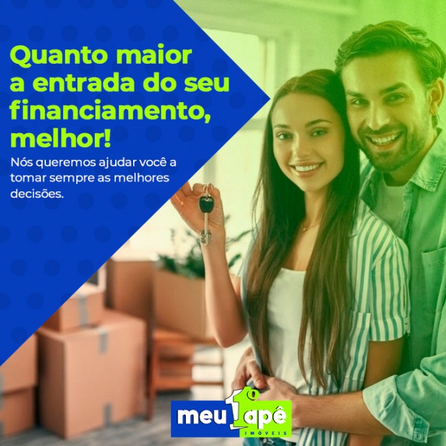 Quanto maior a entrada do seu financiamento, melhor!