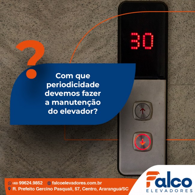 Com que periodicidade devemos fazer a manutenção do elevador?