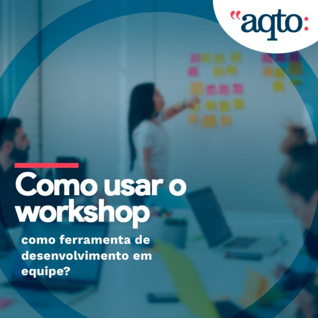 Como usar o workshop como ferramenta de desenvolvimento em equipe?