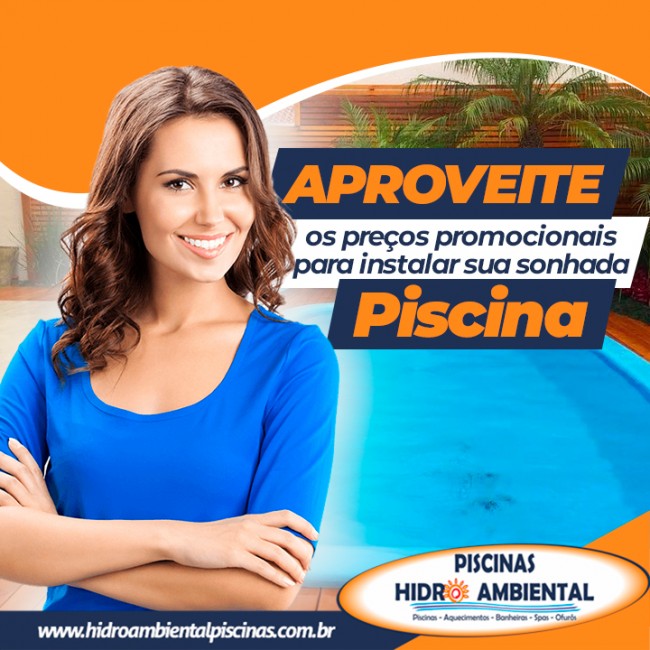 Aproveite os preços promocionais para instalar sua sonhada Piscina