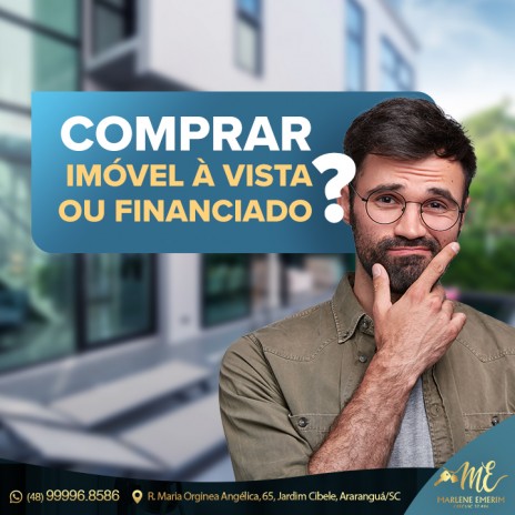 Comprar imóvel à vista ou financiado?