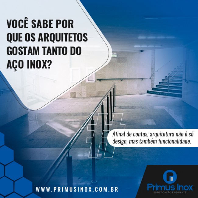 Você sabe por que os arquitetos gostam tanto do aço inox?