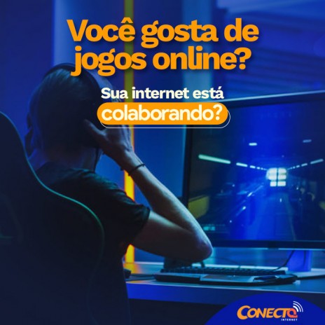 Você gosta de jogos online? Sua internet está colaborando?