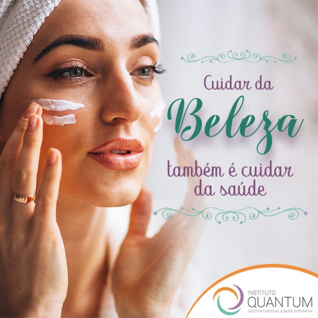 Cuidar da beleza também é cuidar da saúde