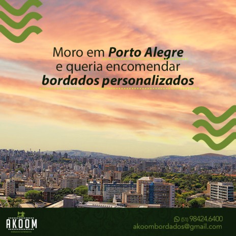 Moro em Porto Alegre e queria encomendar bordados personalizados