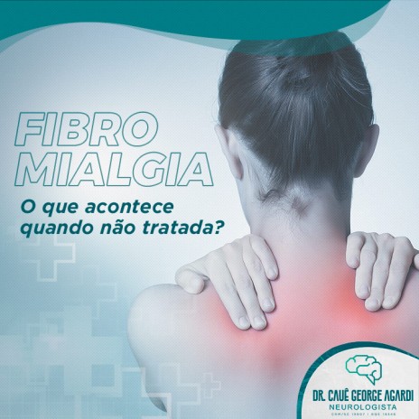 Fibromialgia! O que acontece quando não tratada?