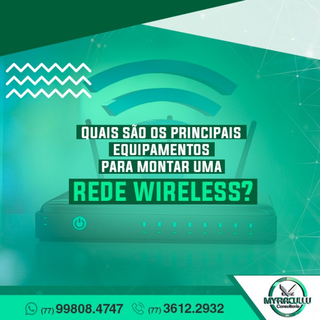 Quais são os principais equipamentos para montar uma rede wireless?