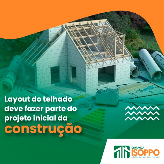 Layout do telhado deve fazer parte do projeto inicial da construção