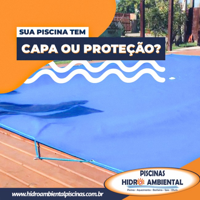 Sua piscina tem capa ou proteção?