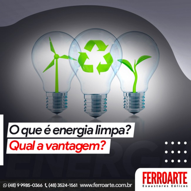 O que é energia limpa? Qual a vantagem?