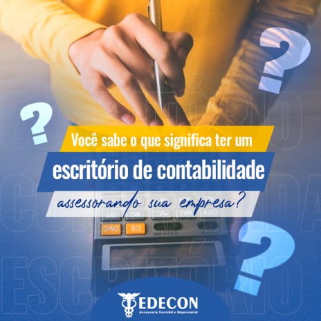 Você sabe o que significa ter um escritório de contabilidade assessorando sua empresa?