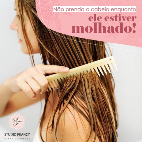 Não prenda o cabelo enquanto ele estiver molhado