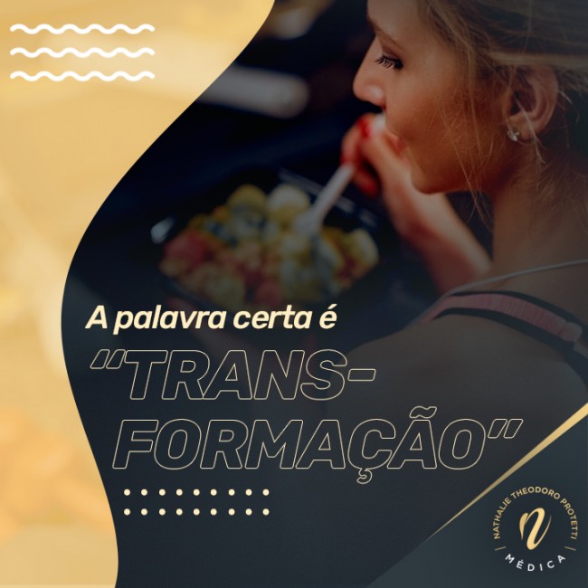 A palavra certa é “transformação”