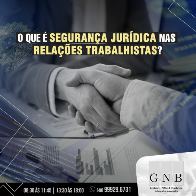 O que é segurança jurídica nas relações trabalhistas?