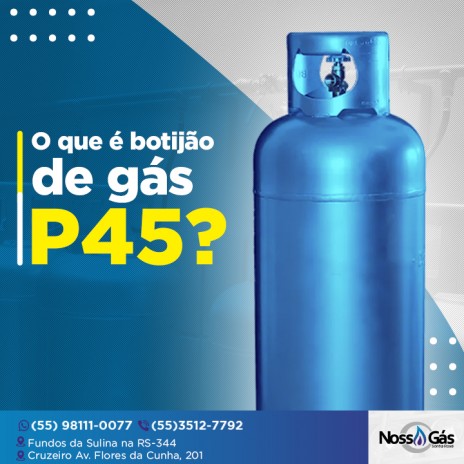 O que é botijão de gás P45?